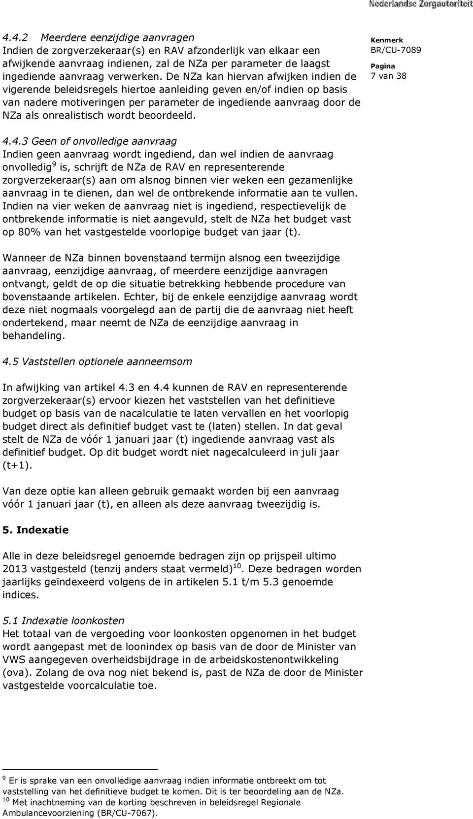 wordt beoordeeld. 7 van 38 4.