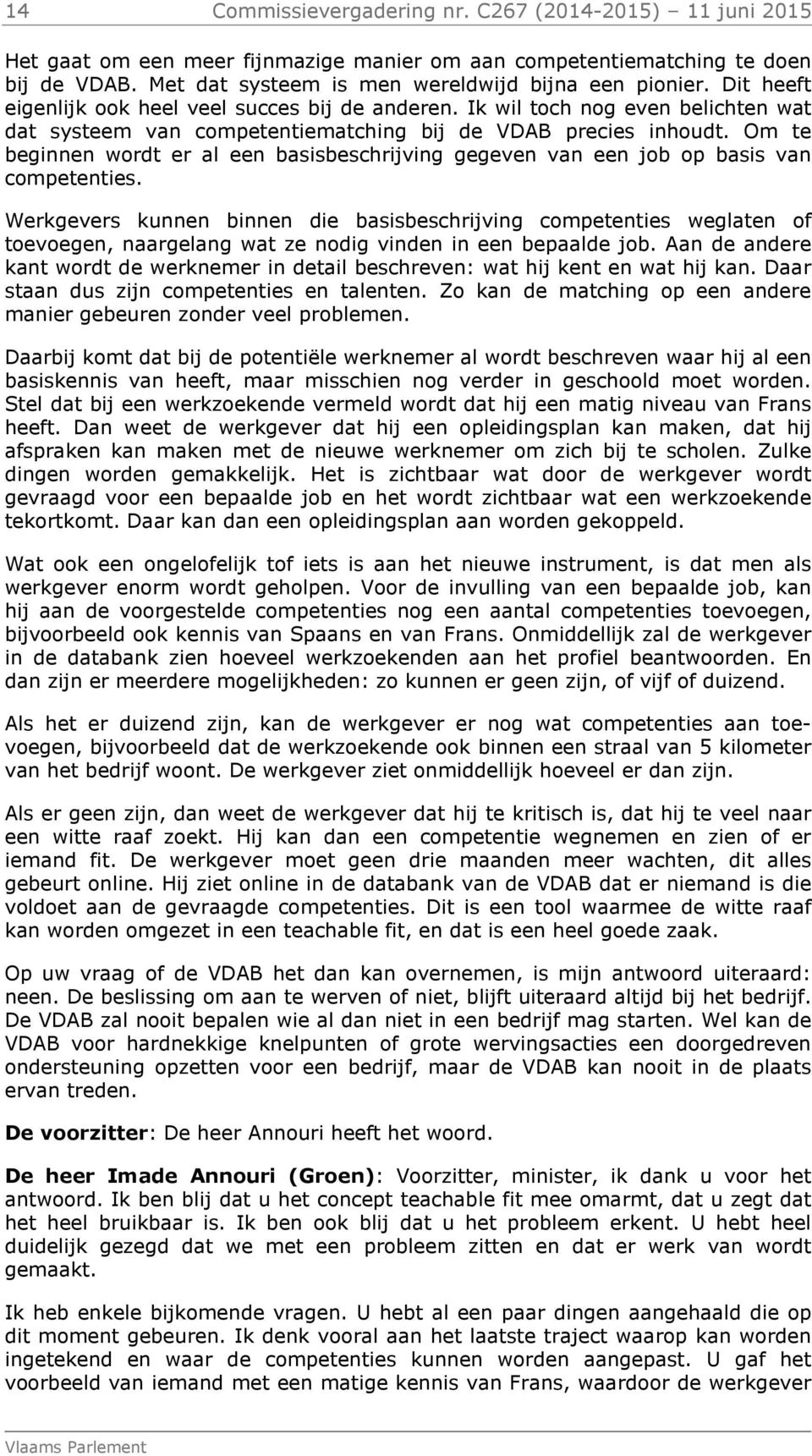 Om te beginnen wordt er al een basisbeschrijving gegeven van een job op basis van competenties.