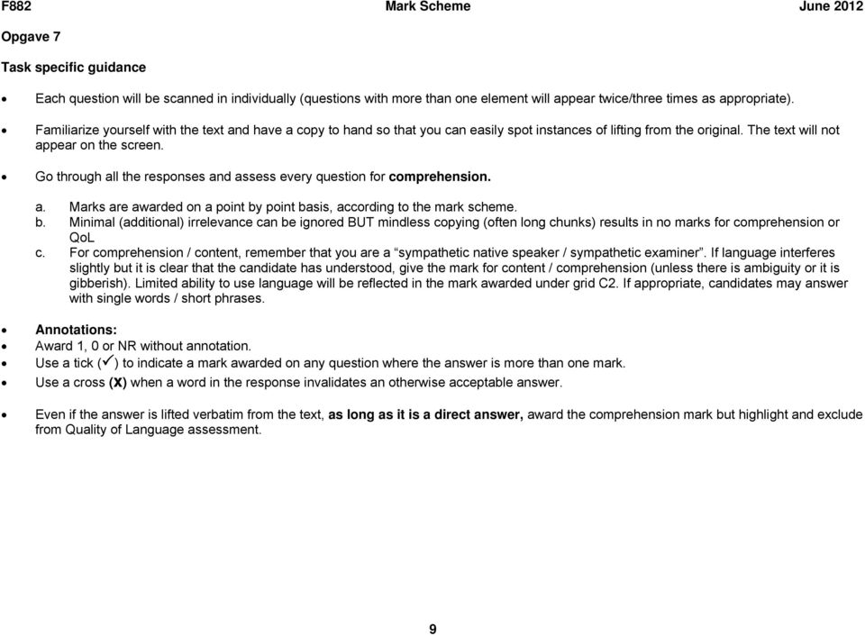 Go through all the responses and assess every question for comprehension. a. Marks are awarded on a point by