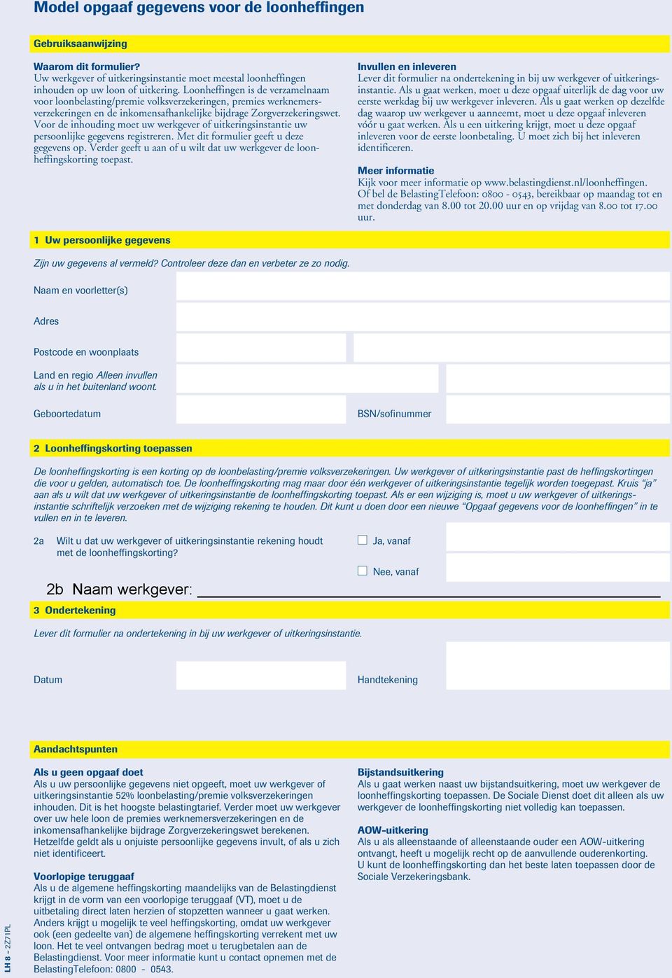 Voor de inhouding moet uw werkgever of uitkeringsinstantie uw persoonlijke gegevens registreren. Met dit formulier geeft u deze gegevens op.