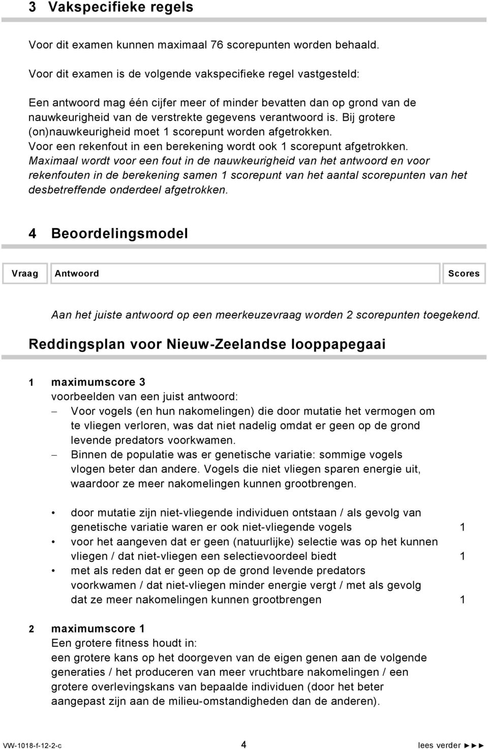 Bij grotere (on)nauwkeurigheid moet 1 scorepunt worden afgetrokken. Voor een rekenfout in een berekening wordt ook 1 scorepunt afgetrokken.