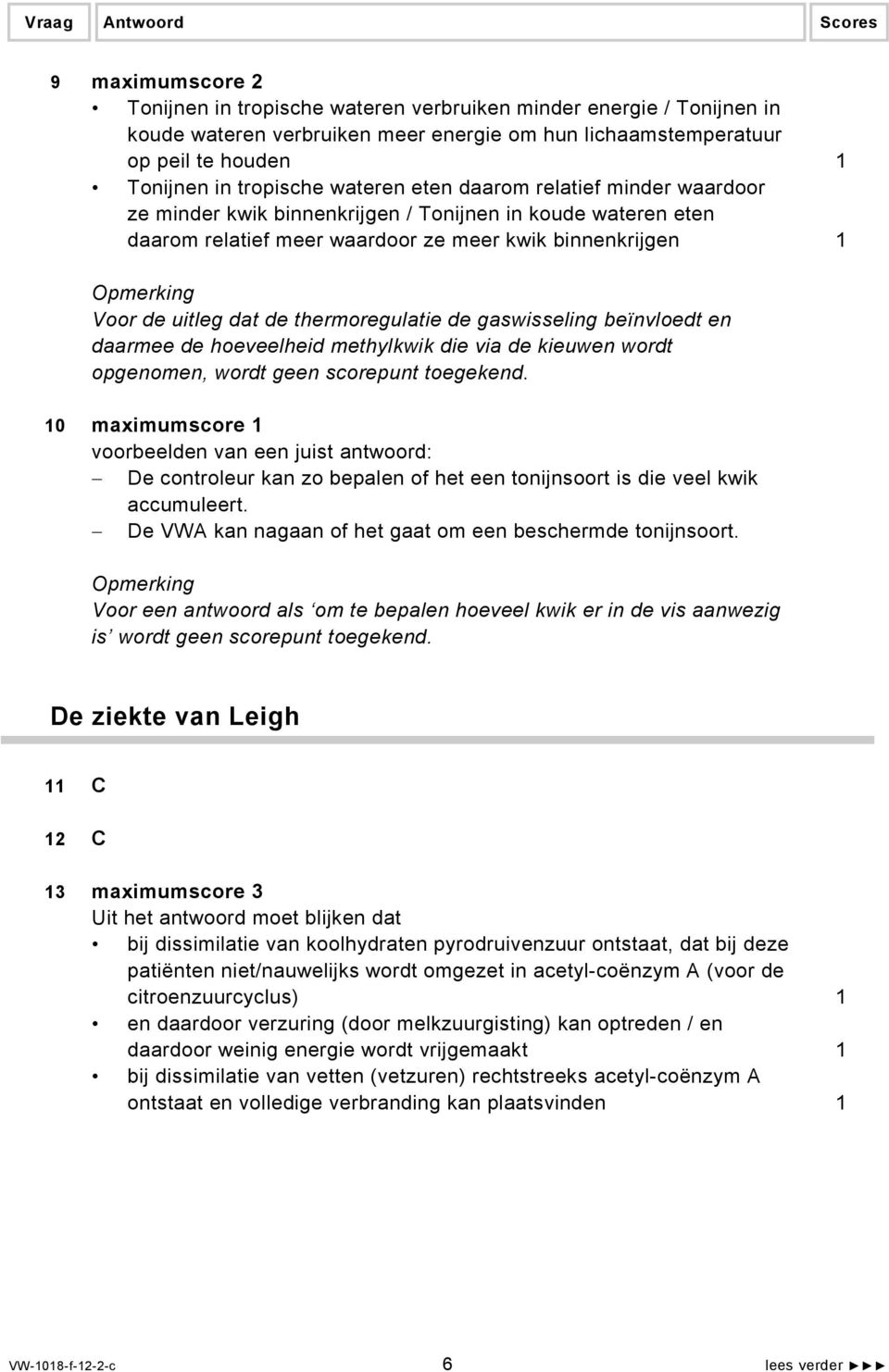 thermoregulatie de gaswisseling beïnvloedt en daarmee de hoeveelheid methylkwik die via de kieuwen wordt opgenomen, wordt geen scorepunt toegekend.