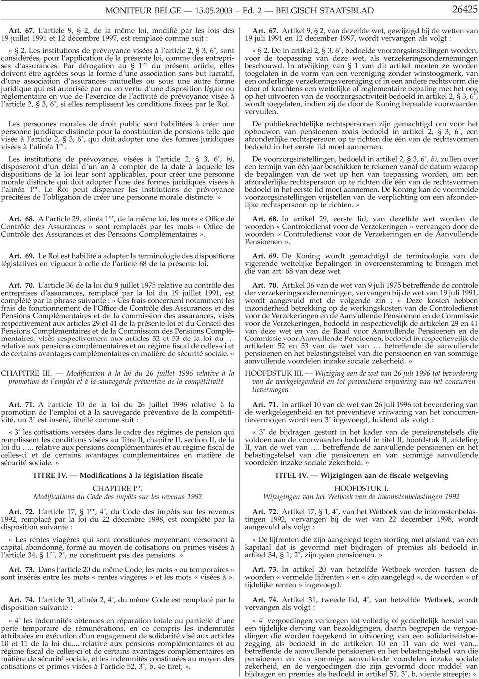 Par dérogation au 1 er du présent article, elles doivent être agréées sous la forme d une association sans but lucratif, d une association d assurances mutuelles ou sous une autre forme juridique qui