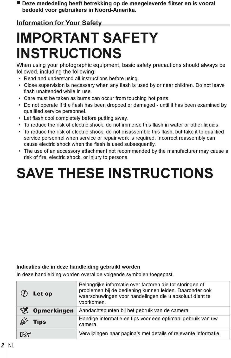 instructions before using. Close supervision is necessary when any flash is used by or near children. Do not leave fl ash unattended while in use.