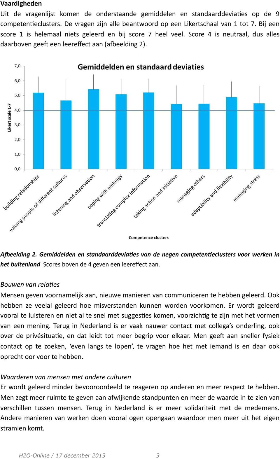 . A.eelding 2. Gemiddelden en standaarddevia<es van de negen competen<eclusters voor werken in het buitenland Scores boven de 4 geven een leereffect aan.