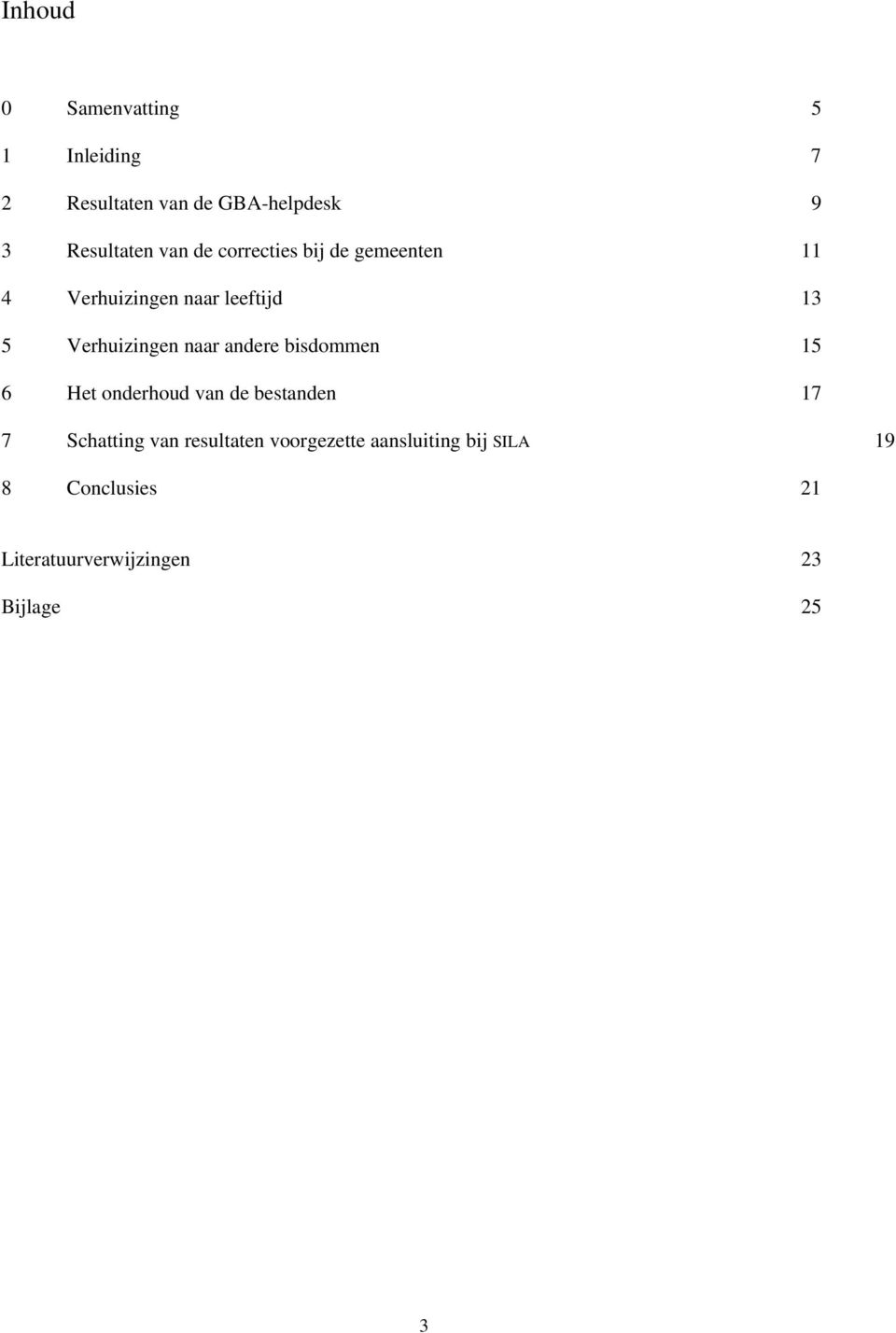 naar andere bisdommen 15 6 Het onderhoud van de bestanden 17 7 Schatting van resultaten