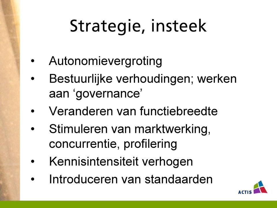 functiebreedte Stimuleren van marktwerking,