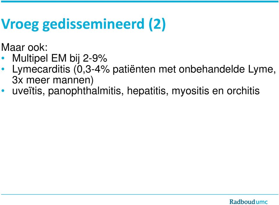 met onbehandelde Lyme, 3x meer mannen)