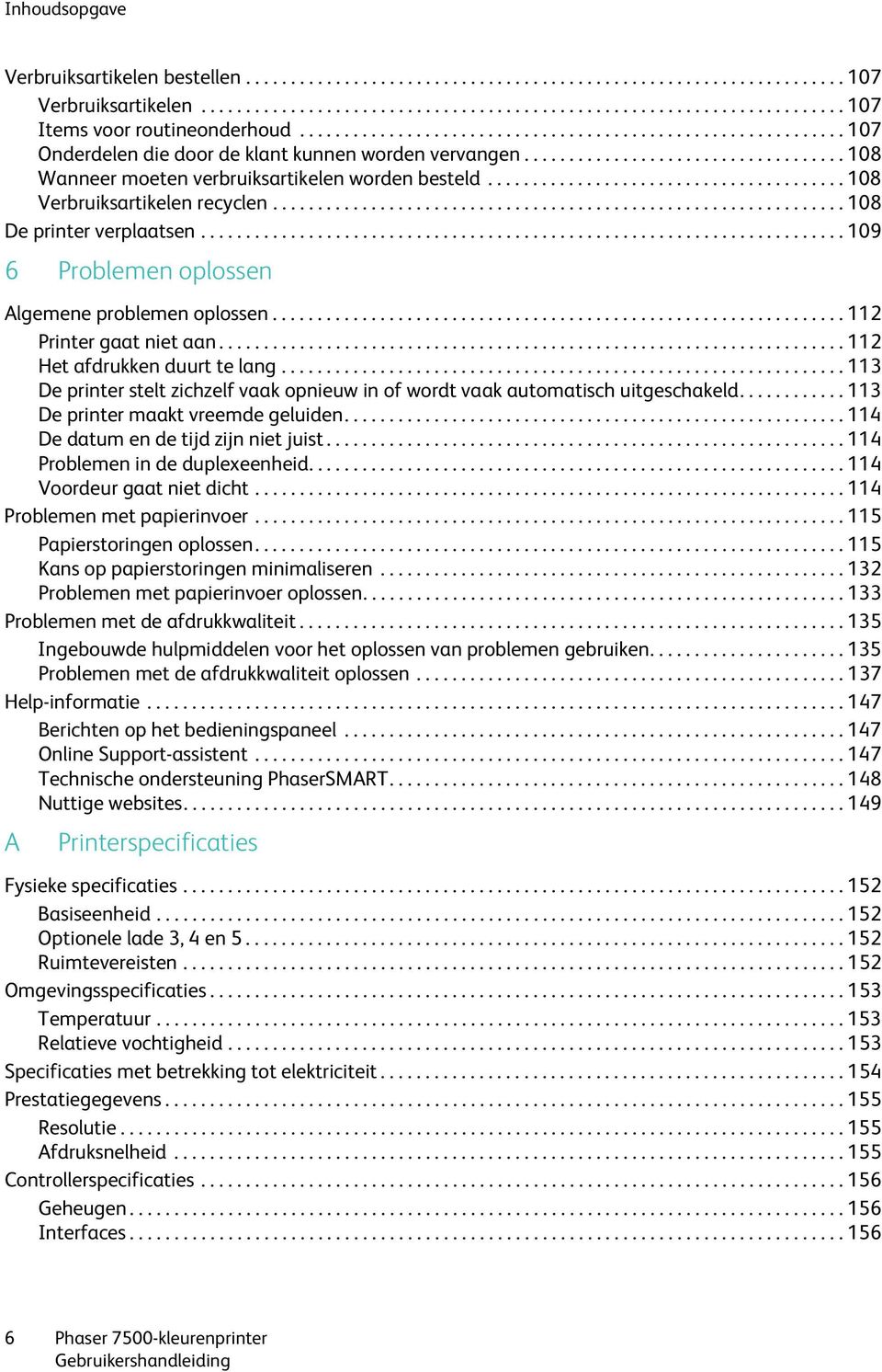 .......................................108 Verbruiksartikelen recyclen................................................................ 108 De printer verplaatsen.