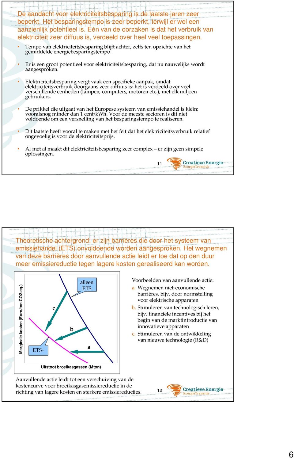 Tempo van elektriciteitsbesparing blijft achter, zelfs ten opzichte van het gemiddelde energiebesparingstempo.