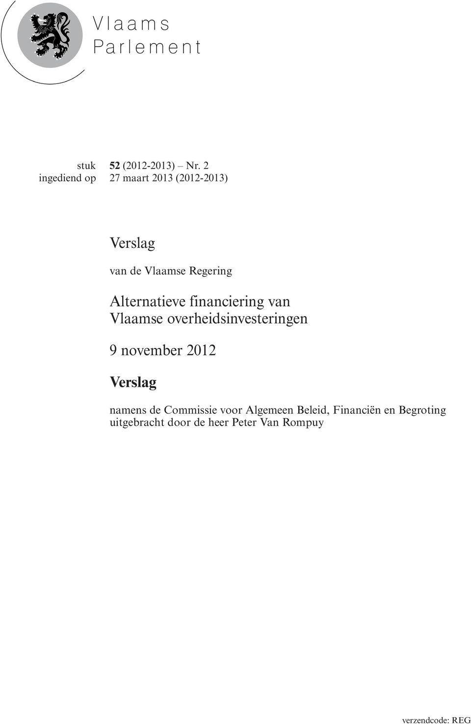 financiering van Vlaamse overheidsinvesteringen 9 november 2012 Verslag