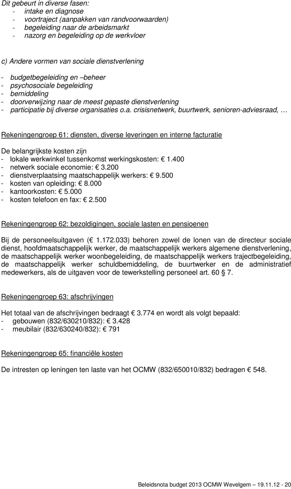 e dienstverlening - budgetbegeleiding en beheer - psychoe begeleiding - bemiddeling - doorverwijzing naa