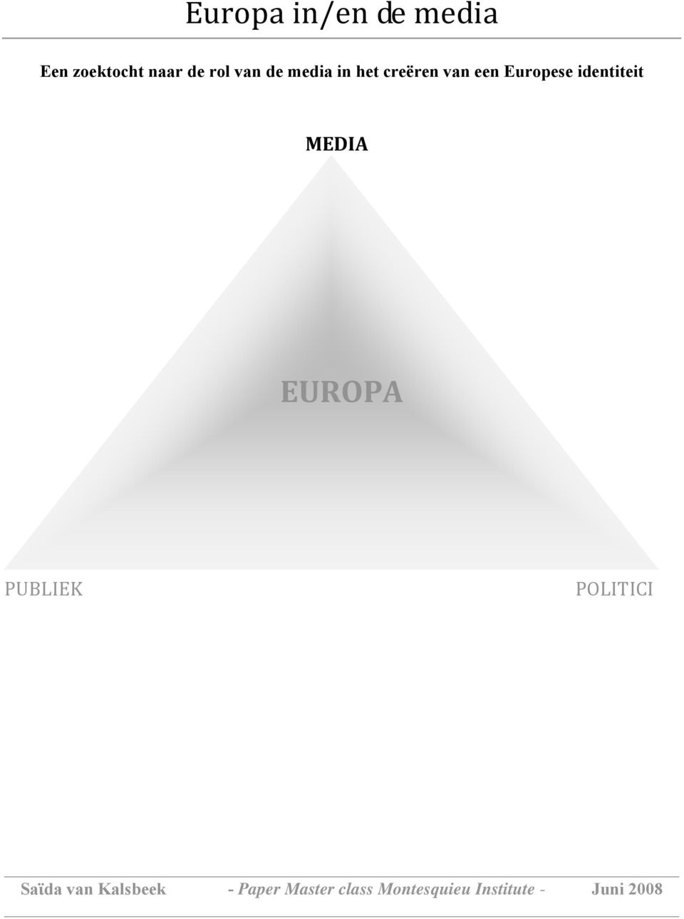 MEDIA EUROPA PUBLIEK POLITICI Saϊda van Kalsbeek -