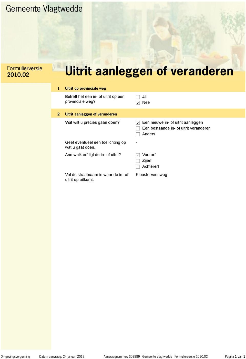 Aan welk erf ligt de in- of uitrit?