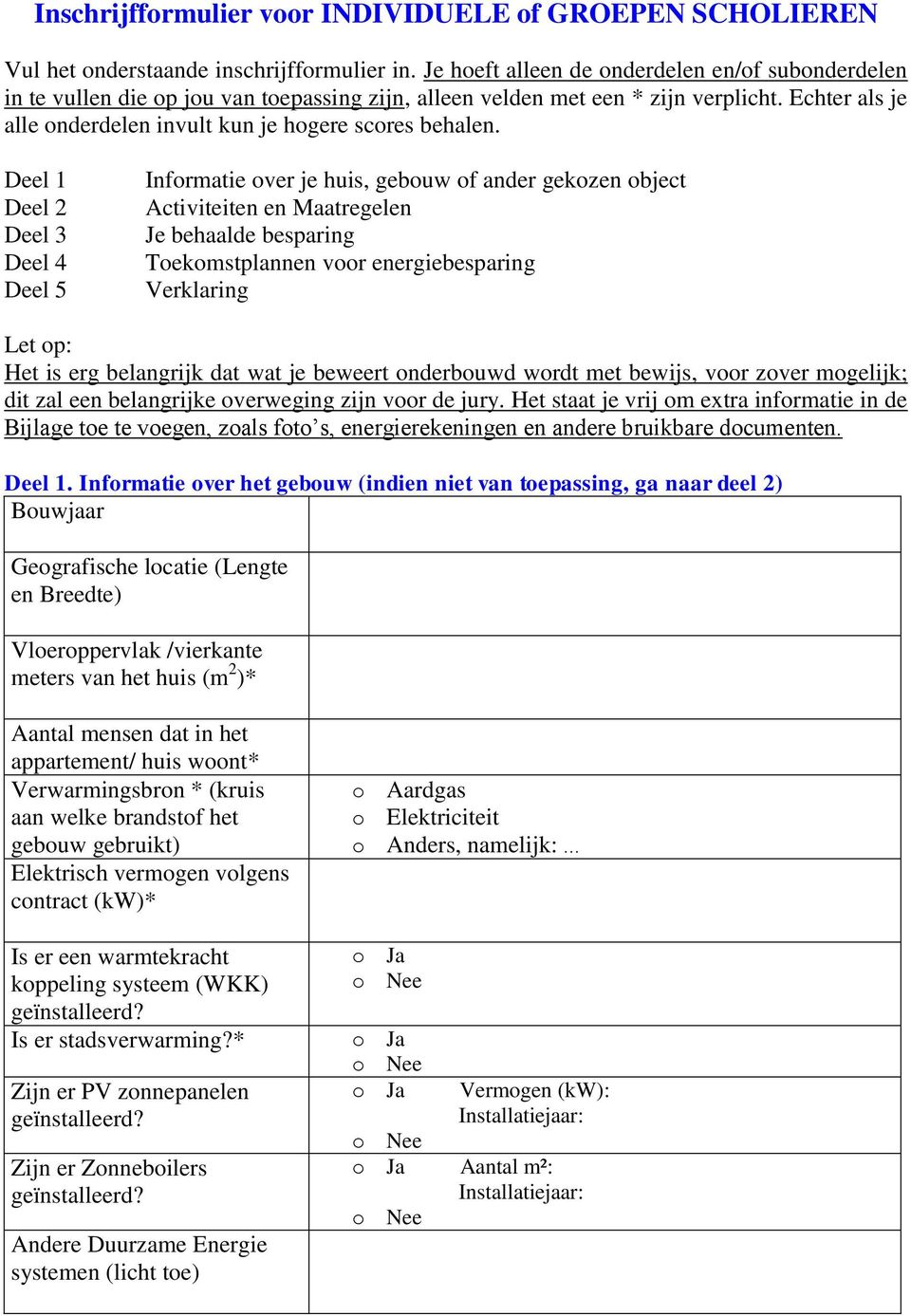 Echter als je alle onderdelen invult kun je hogere scores behalen.