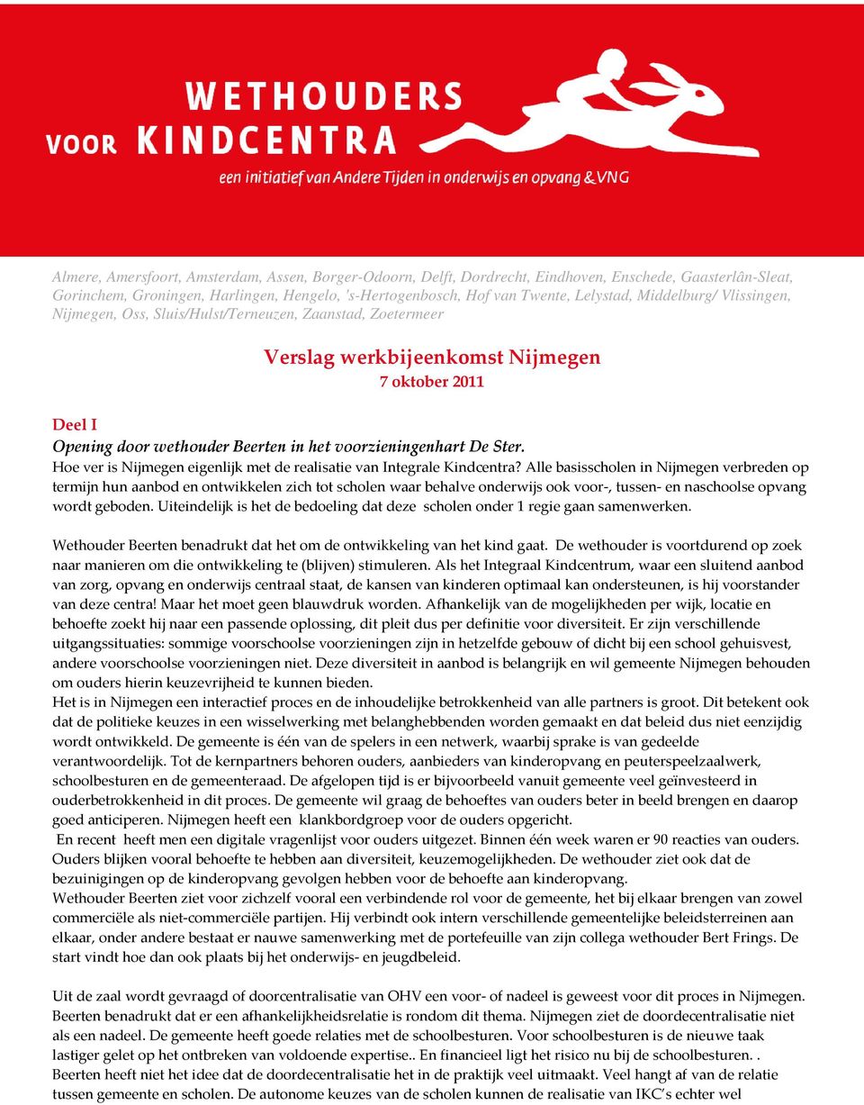 Ster. Hoe ver is Nijmegen eigenlijk met de realisatie van Integrale Kindcentra?