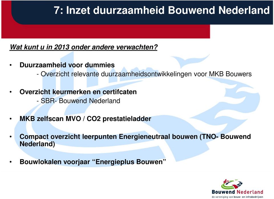Overzicht keurmerken en certifcaten - SBR- Bouwend Nederland MKB zelfscan MVO / CO2