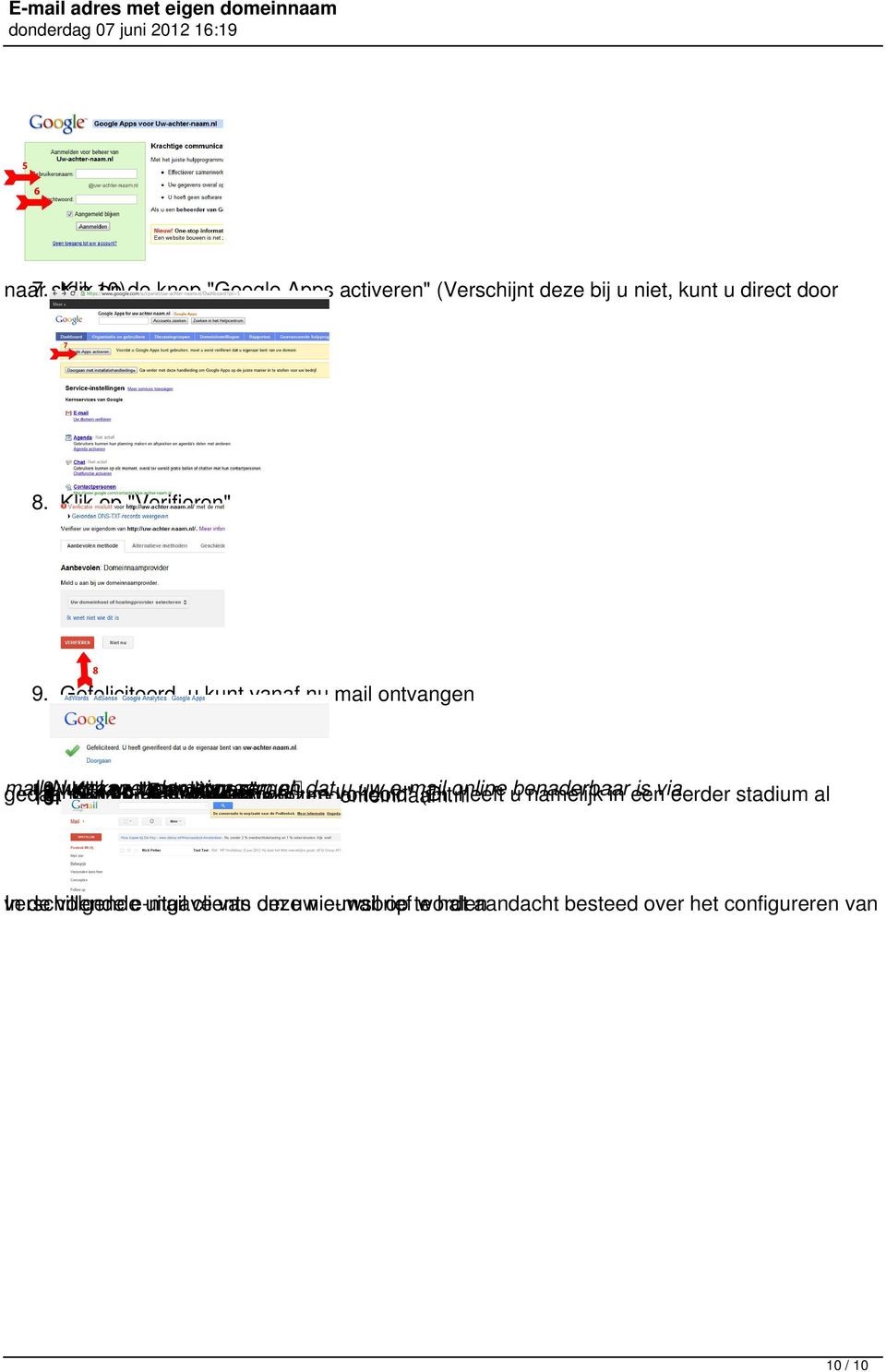 URL wijzigen 13.Nu gedaan) "Ik is heb zorgen procedure (Ditonline heeft ubenarbaar namelijk in een eerr stadium al 14. Ga nu naar mail.gekozendomeinnaam.