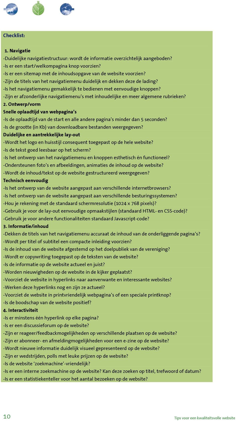 -Zijn er afznderlijke navigatiemenu s met inhudelijke en meer algemene rubrieken? 2.