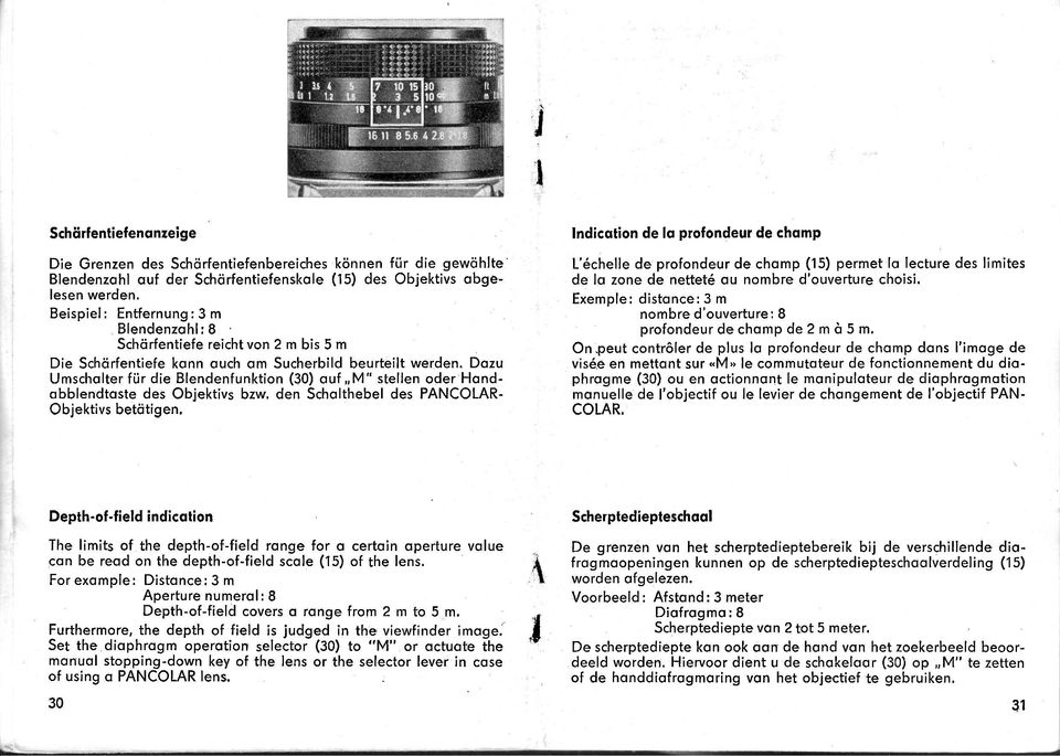 t ll I Sch ti rfentiefen q nzei ge Die Grenzen des Schdrfentiefenbereiches k6nnen fijr die gewcihlte" Blendenzohl ouf der Schorfentiefenskole (f5) des Objektivs obgelesen werden Beispiel :