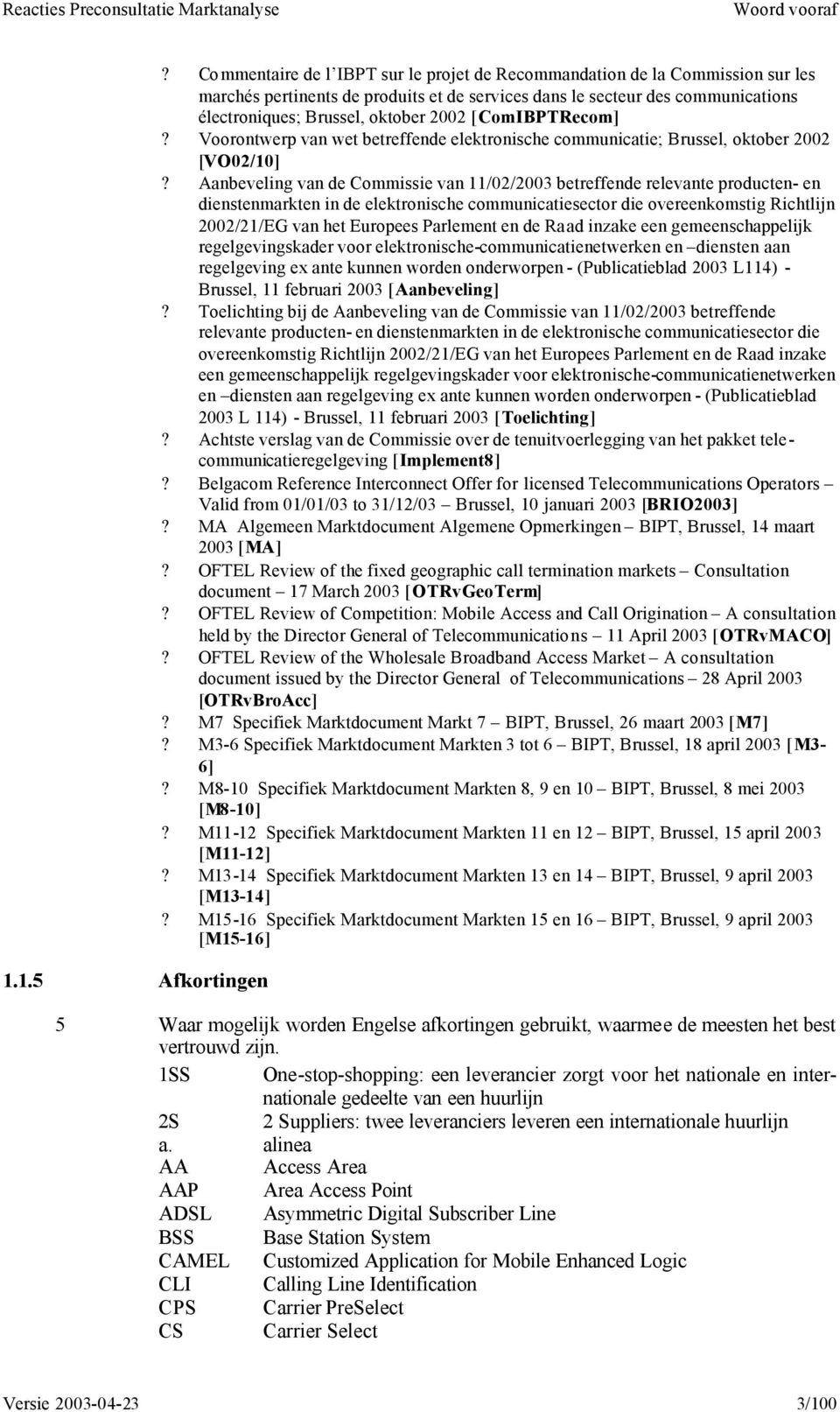 [ComIBPTRecom]? Voorontwerp van wet betreffende elektronische communicatie; Brussel, oktober 2002 [VO02/10]?
