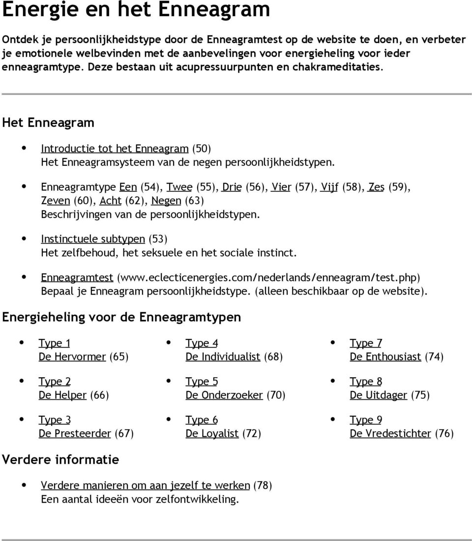 Enneagramtype Een (54), Twee (55), Drie (56), Vier (57), Vijf (58), Zes (59), Zeven (60), Acht (62), Negen (63) Beschrijvingen van de persoonlijkheidstypen.