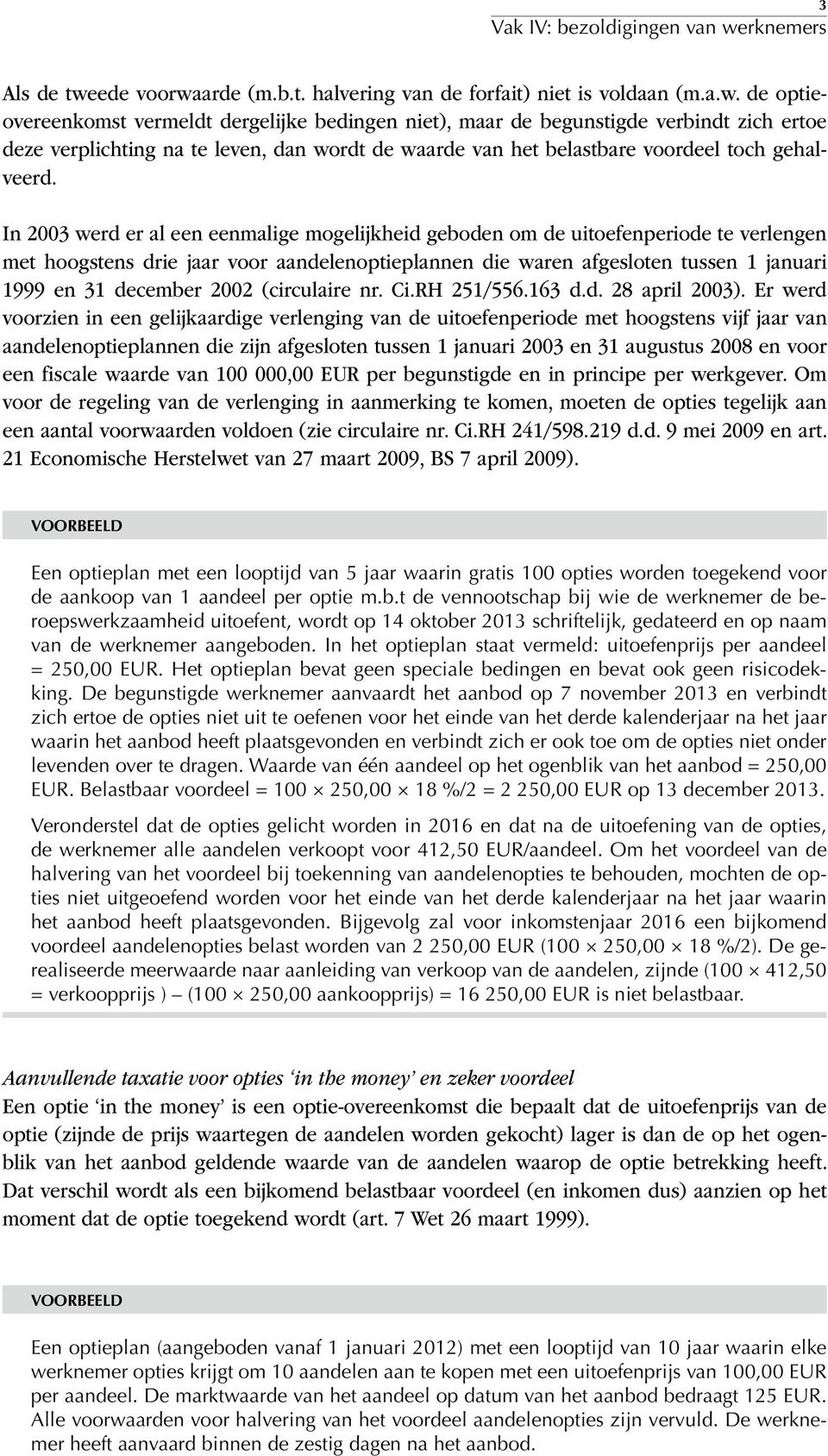 arde (m.b.t. halvering van de forfait) niet is voldaan (m.a.w.