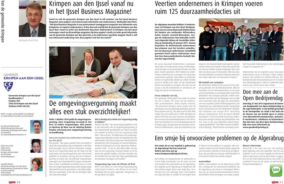 Wethouder Bart Prins: Het IJssel Business Magazine is een professioneel vormgegeven magazine met informatie voor Krimpense en Capelse ondernemers.