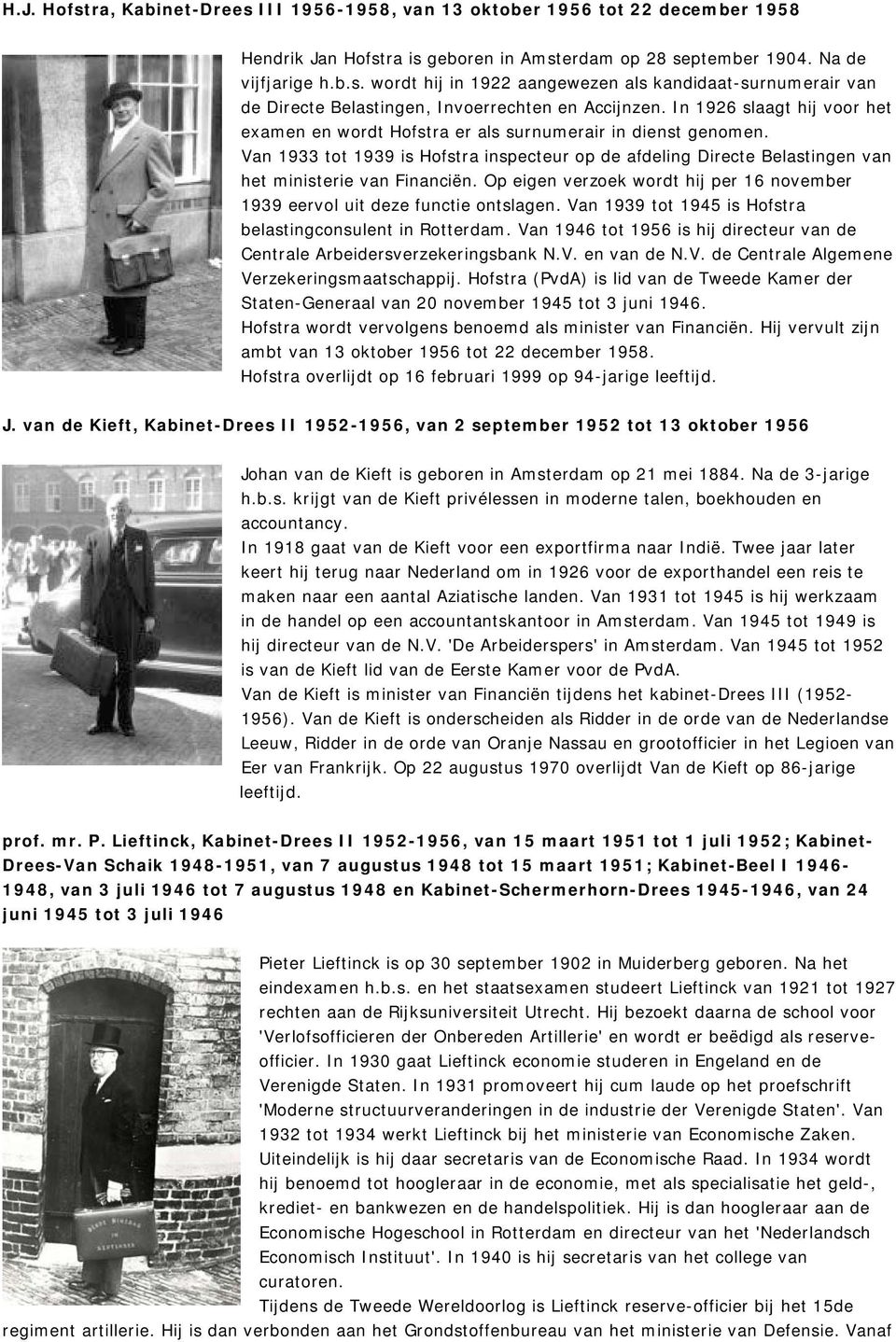 Op eigen verzoek wordt hij per 16 november 1939 eervol uit deze functie ontslagen. Van 1939 tot 1945 is Hofstra belastingconsulent in Rotterdam.