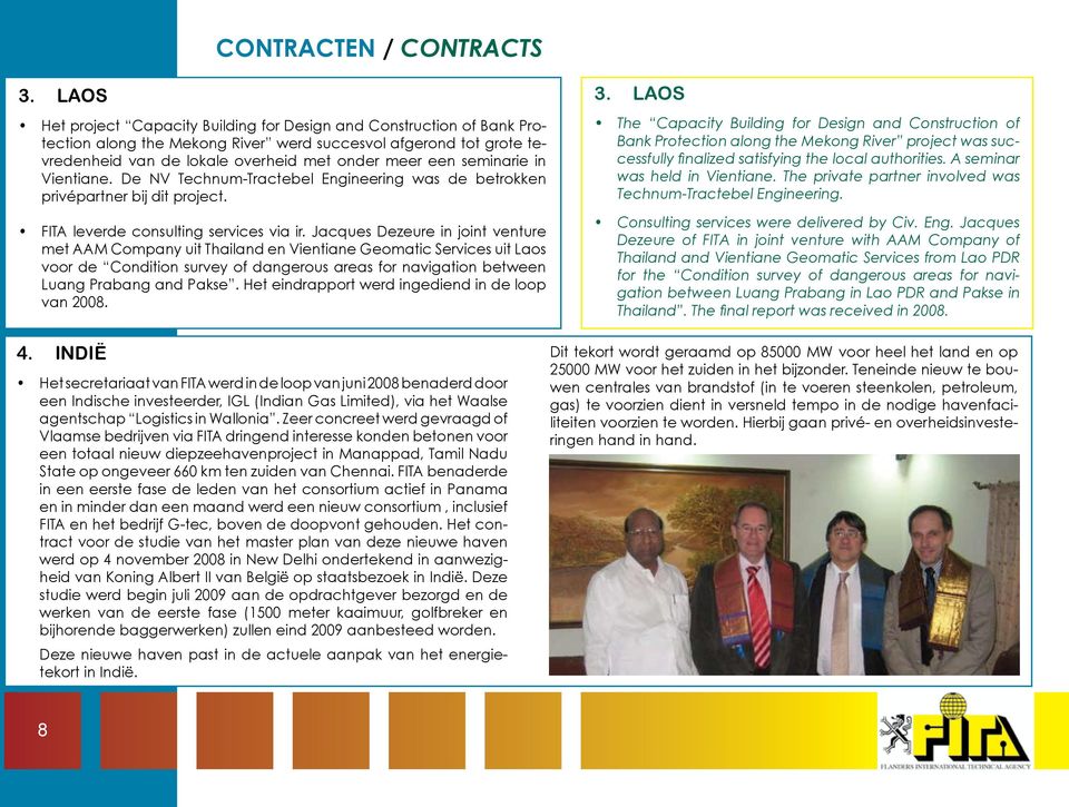 seminarie in Vientiane. De NV Technum-Tractebel Engineering was de betrokken privépartner bij dit project. FITA leverde consulting services via ir.