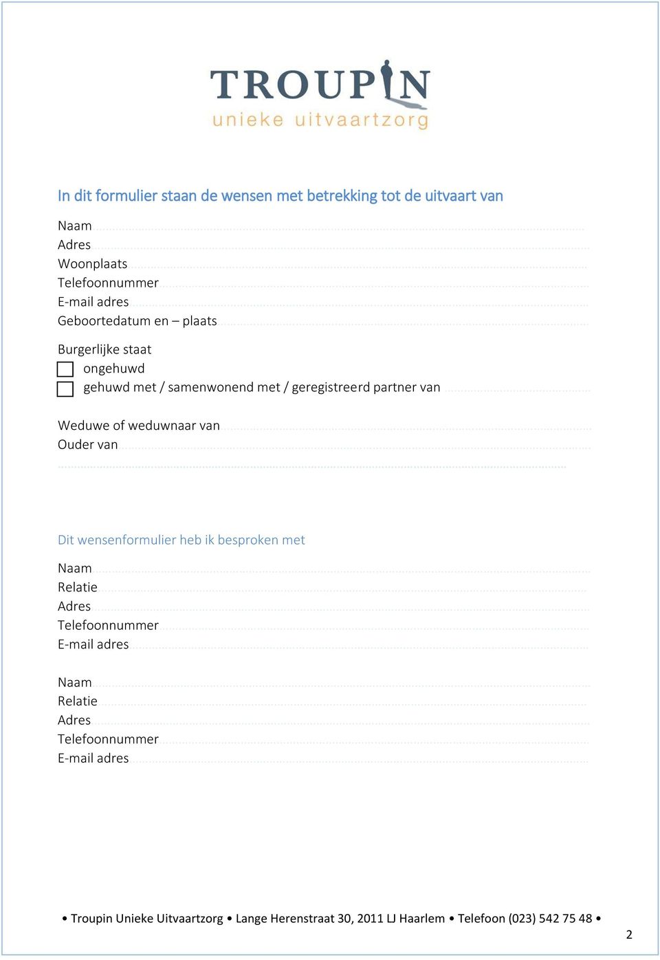 gehuwd met / samenwonend met / geregistreerd partner van Weduwe of weduwnaar van Ouder van.