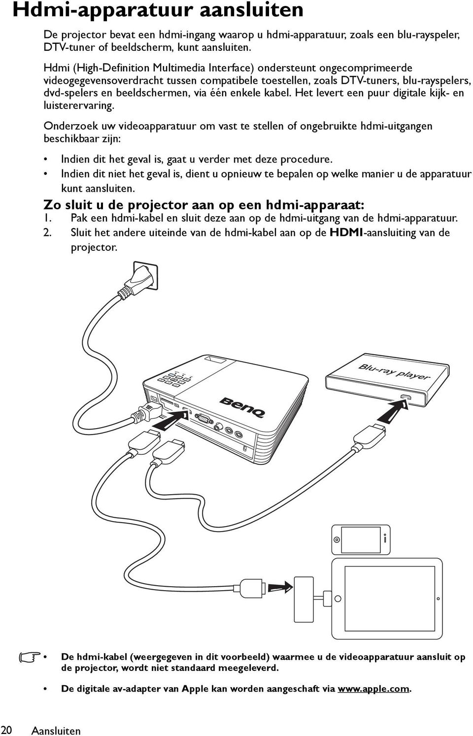 enkele kabel. Het levert een puur digitale kijk- en luisterervaring.