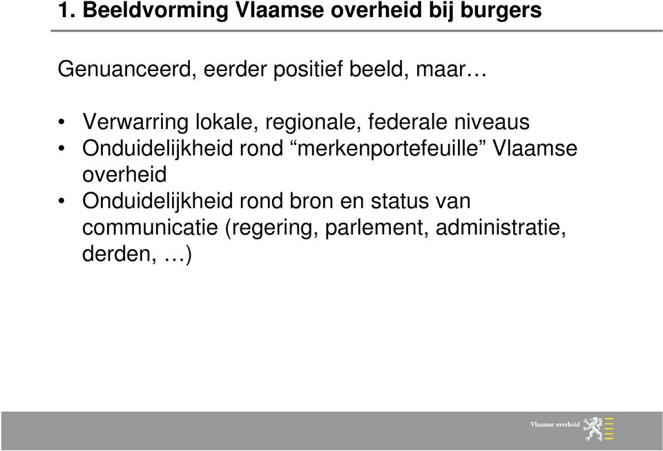 Onduidelijkheid rond merkenportefeuille Vlaamse overheid Onduidelijkheid