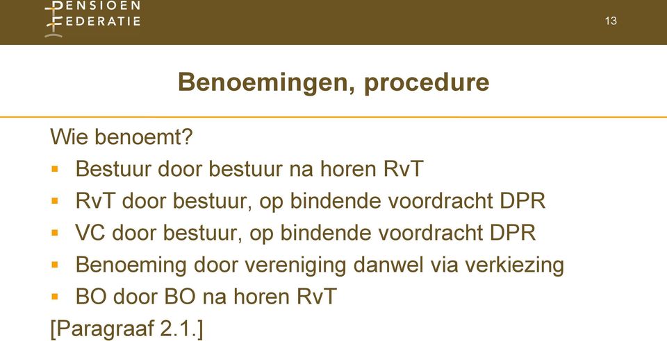 bindende voordracht DPR VC door bestuur, op bindende