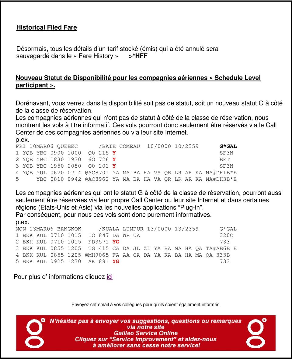 Les compagnies aériennes qui n ont pas de statut à côté de la classe de réservation, nous montrent les vols à titre informatif.