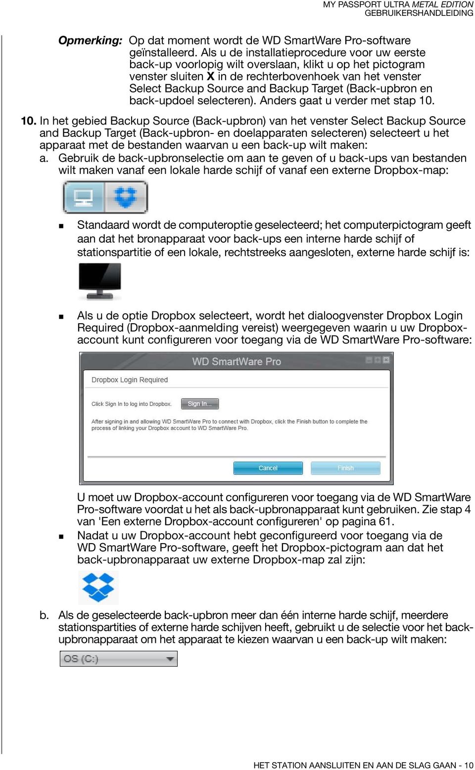 (Back-upbron en back-updoel selecteren). Anders gaat u verder met stap 10.