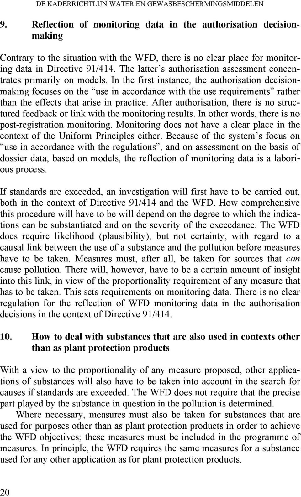 The latter s authorisation assessment concentrates primarily on models.