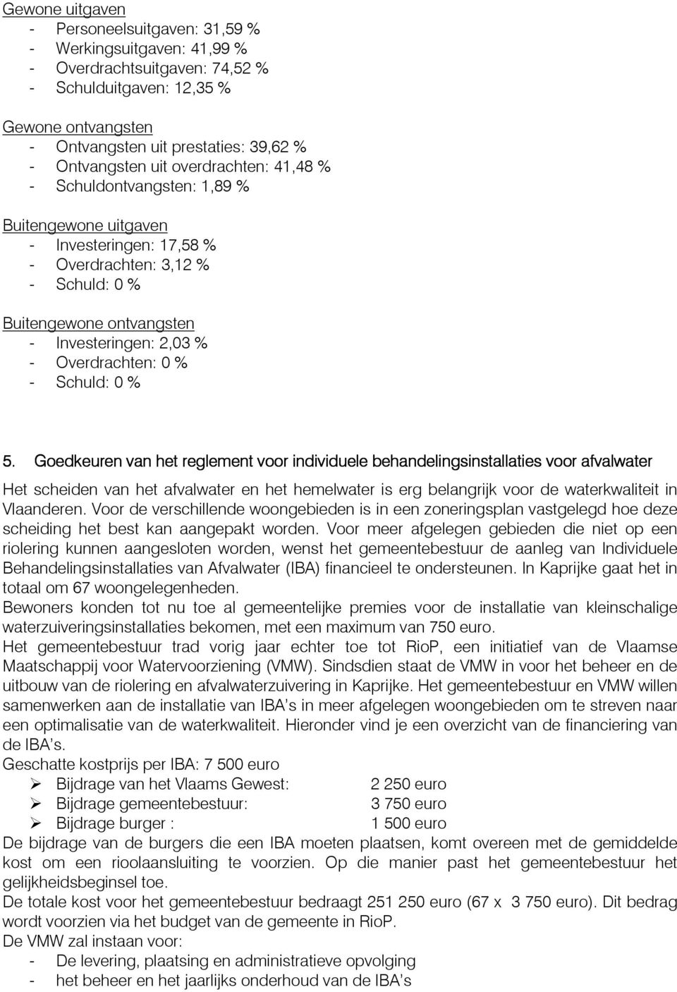 - Overdrachten: 0 % - Schuld: 0 % 5.