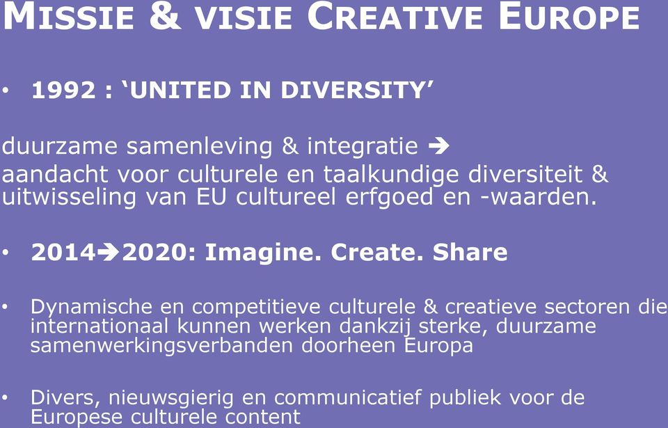 Share Dynamische en competitieve culturele & creatieve sectoren die internationaal kunnen werken dankzij sterke,