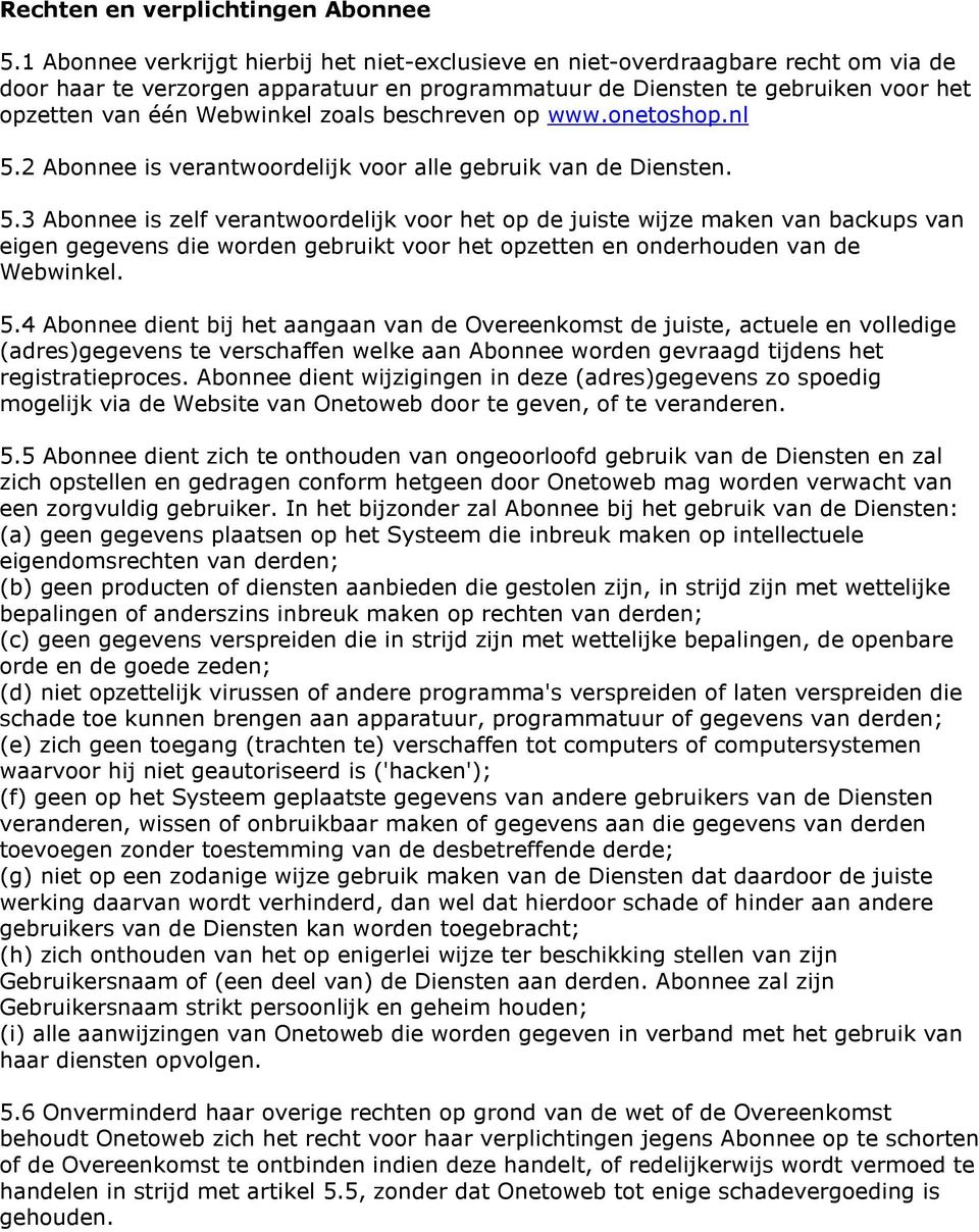 zoals beschreven op www.onetoshop.nl 5.