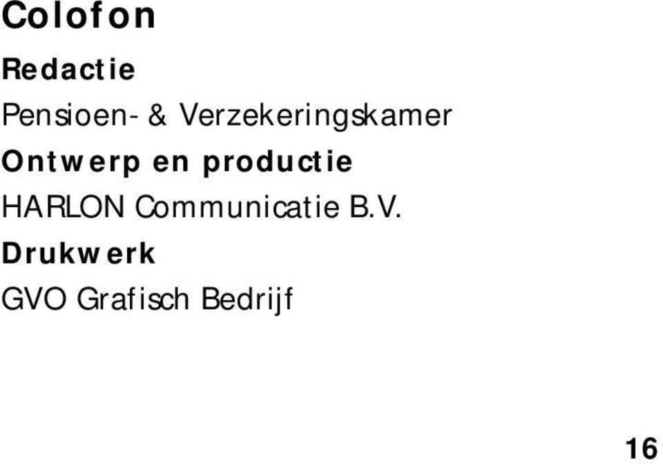 productie HARLON Communicatie B.