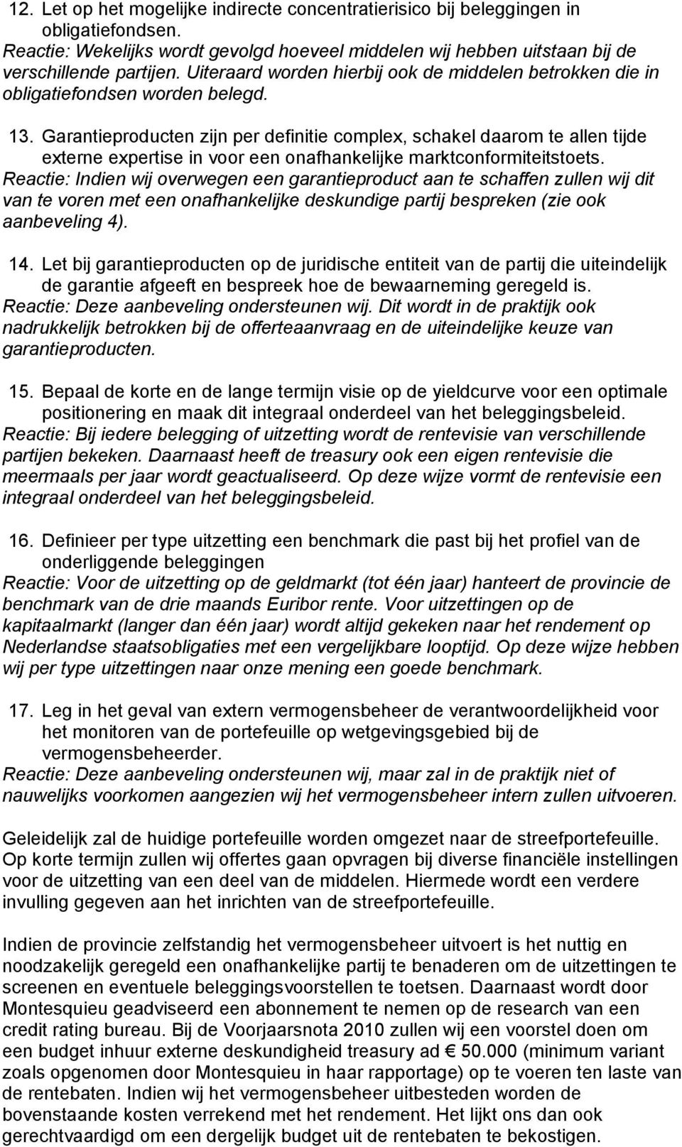 Garantieproducten zijn per definitie complex, schakel daarom te allen tijde externe expertise in voor een onafhankelijke marktconformiteitstoets.