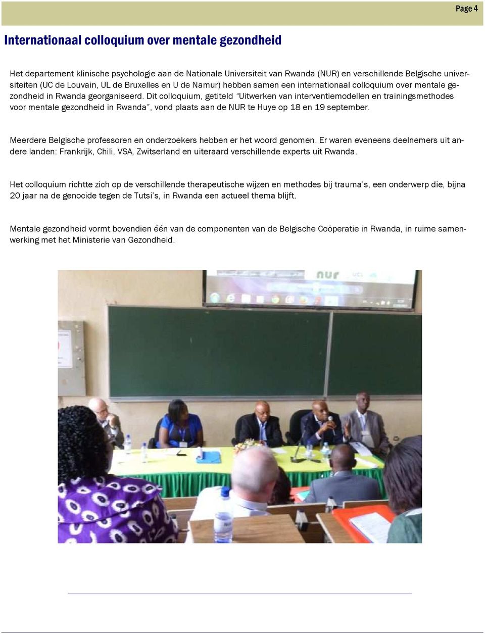 Dit colloquium, getiteld Uitwerken van interventiemodellen en trainingsmethodes voor mentale gezondheid in Rwanda, vond plaats aan de NUR te Huye op 18 en 19 september.