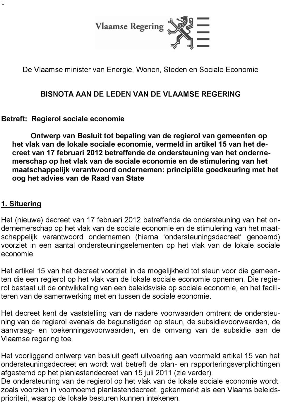 economie en de stimulering van het maatschappelijk verantwoord ondernemen: principiële goedkeuring met het oog het advies van de Raad van State 1.