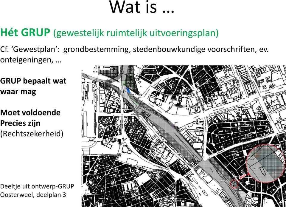 onteigeningen, GRUP bepaalt wat waar mag Moet voldoende Precies