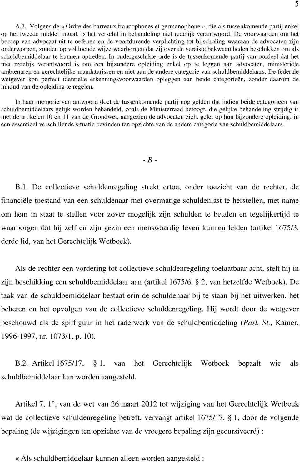 vereiste bekwaamheden beschikken om als schuldbemiddelaar te kunnen optreden.