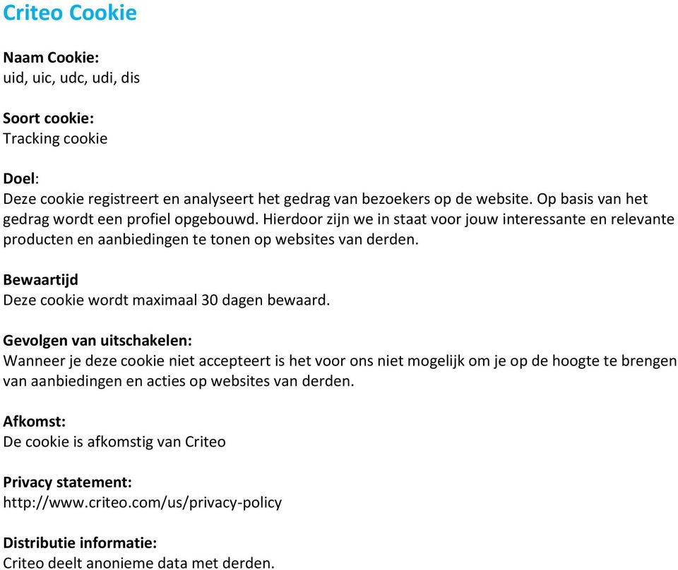 Hierdoor zijn we in staat voor jouw interessante en relevante producten en aanbiedingen te tonen op websites van derden.