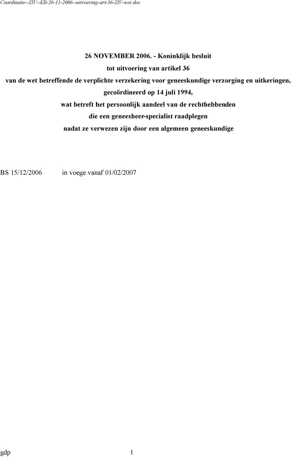 verzekering voor geneeskundige verzorging en uitkeringen, gecoördineerd op 14 juli 1994, wat