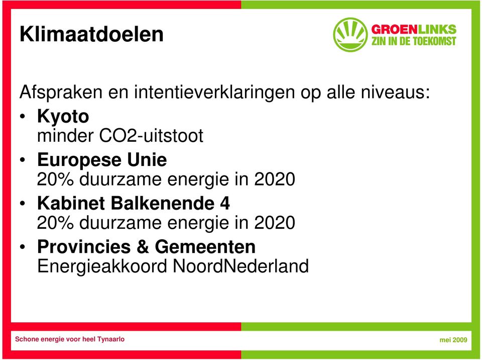 duurzame energie in 2020 Kabinet Balkenende 4 20% duurzame