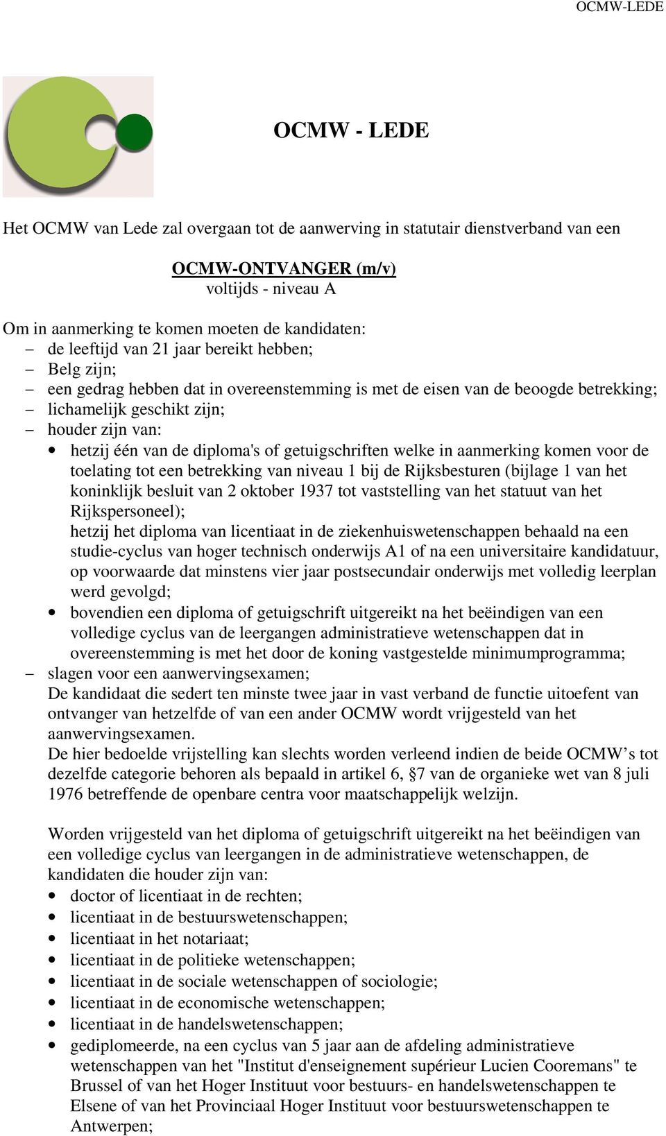 getuigschriften welke in aanmerking komen voor de toelating tot een betrekking van niveau 1 bij de Rijksbesturen (bijlage 1 van het koninklijk besluit van 2 oktober 1937 tot vaststelling van het